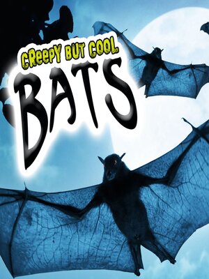 cover image of Creepy but Cool Bats